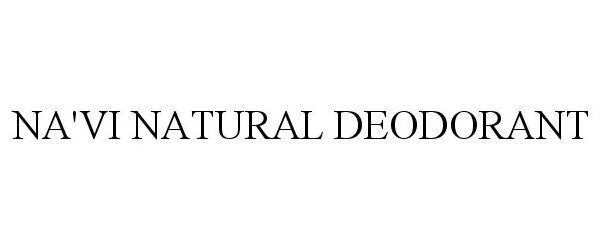 Trademark Logo NA'VI NATURAL DEODORANT