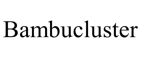 Trademark Logo BAMBUCLUSTER