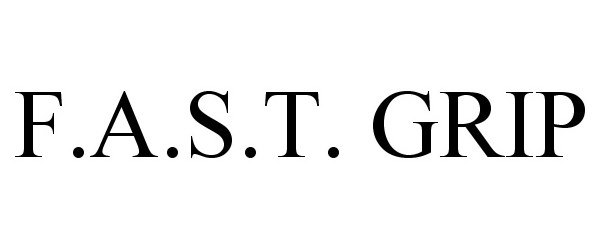 Trademark Logo F.A.S.T. GRIP