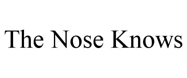  THE NOSE KNOWS