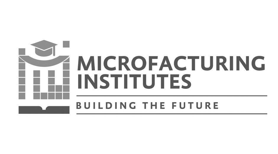  MICROFACTURING INSTITUTES BUILDING THE FUTURE