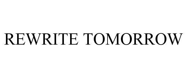  REWRITE TOMORROW