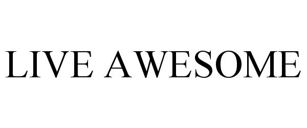  LIVE AWESOME