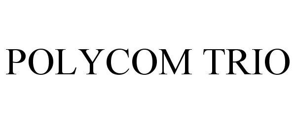 Trademark Logo POLYCOM TRIO