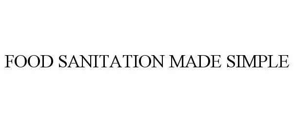 Trademark Logo FOOD SANITATION MADE SIMPLE