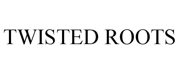 Trademark Logo TWISTED ROOTS