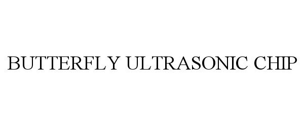  BUTTERFLY ULTRASONIC CHIP