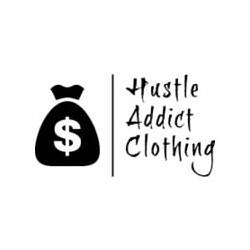  $ HUSTLE ADDICT CLOTHING