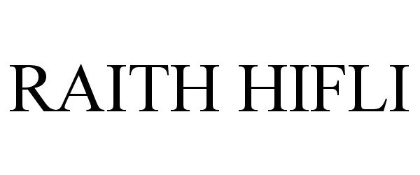 Trademark Logo RAITH HIFLI