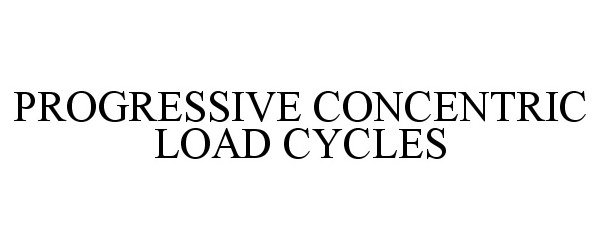  PROGRESSIVE CONCENTRIC LOAD CYCLES