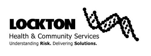  LOCKTON HEALTH &amp; COMMUNITY SERVICES UNDERSTANDING RISK. DELIVERING SOLUTIONS.