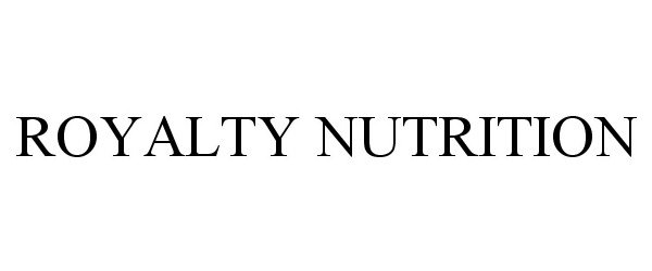 Trademark Logo ROYALTY NUTRITION