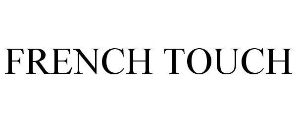 Trademark Logo FRENCH TOUCH