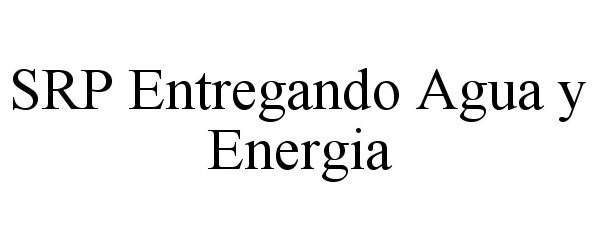  SRP ENTREGANDO AGUA Y ENERGIA