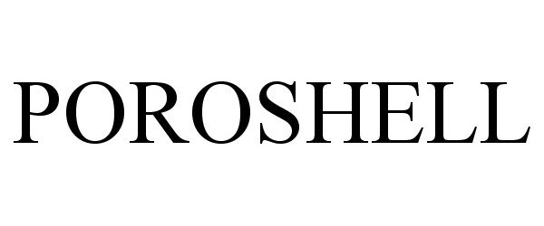 Trademark Logo POROSHELL