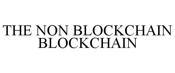  THE NON BLOCKCHAIN BLOCKCHAIN