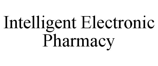  INTELLIGENT ELECTRONIC PHARMACY