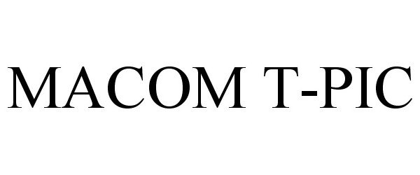 Trademark Logo MACOM T-PIC