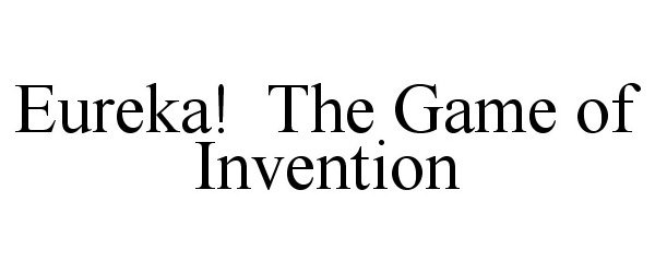  EUREKA! THE GAME OF INVENTION