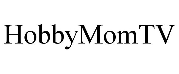 Trademark Logo HOBBYMOMTV