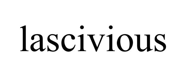 Trademark Logo LASCIVIOUS
