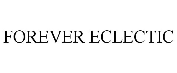 Trademark Logo FOREVER ECLECTIC