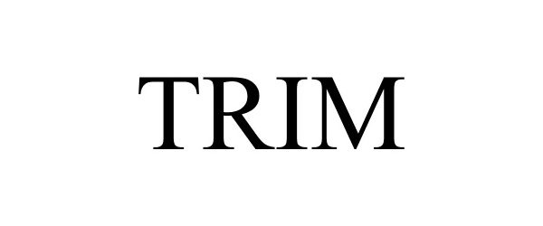 Trademark Logo TRIM