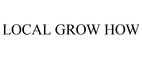  LOCAL GROW HOW