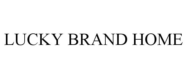 Trademark Logo LUCKY BRAND HOME