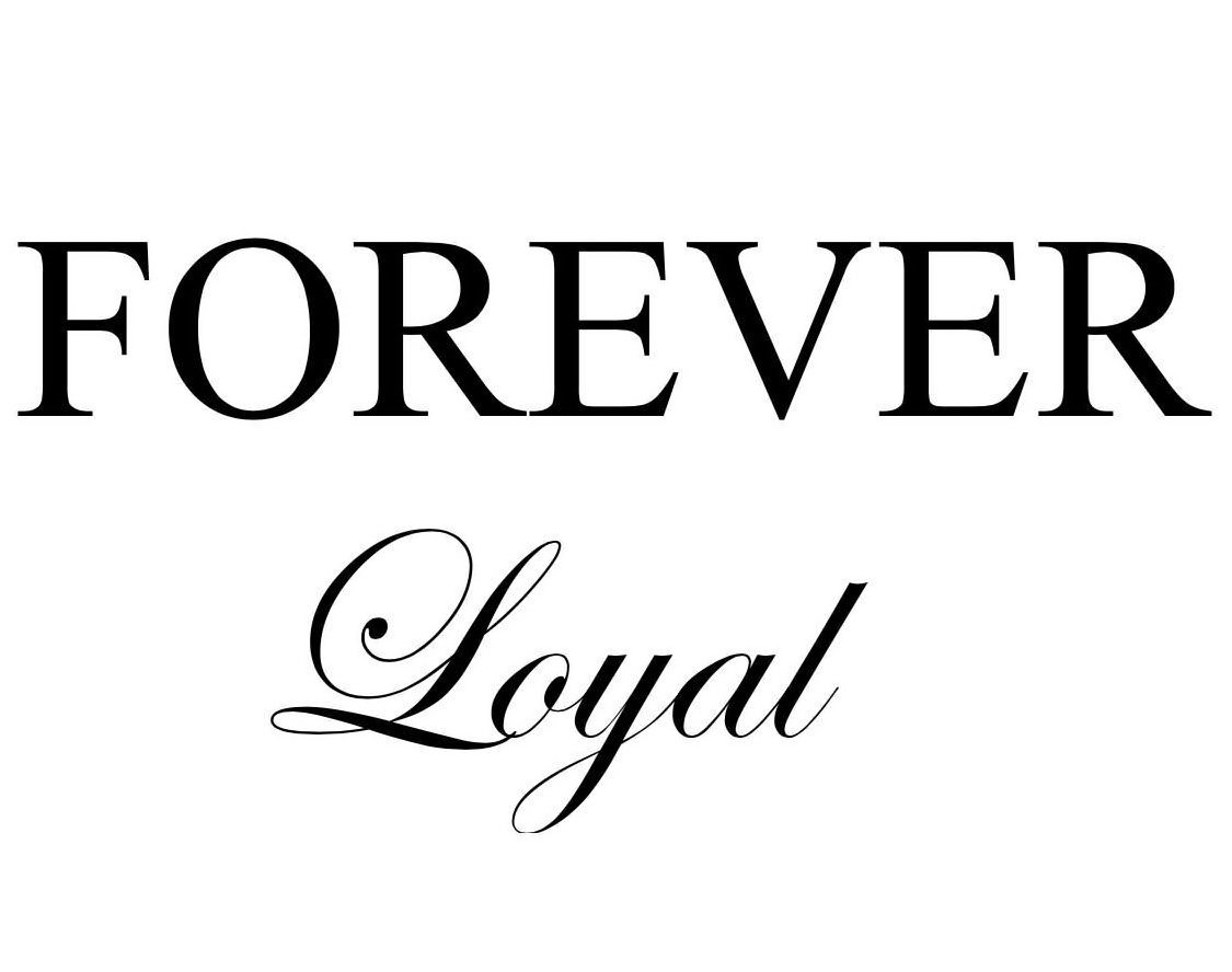 FOREVER LOYAL