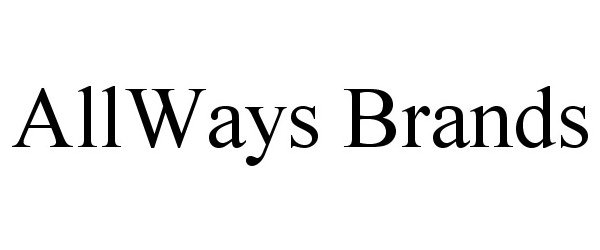 Trademark Logo ALLWAYS BRANDS