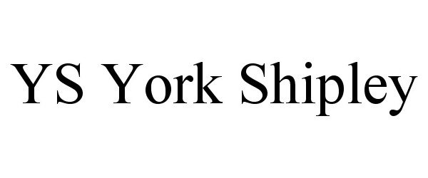  YS YORK SHIPLEY