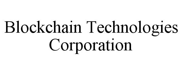  BLOCKCHAIN TECHNOLOGIES CORPORATION