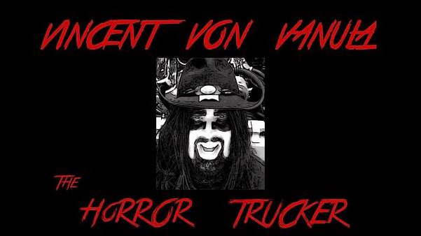  VINCENT VON VANULA THE HORROR TRUCKER