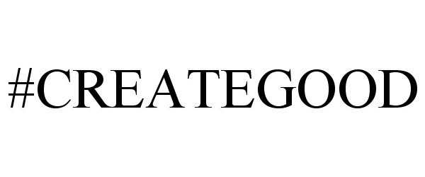 Trademark Logo #CREATEGOOD