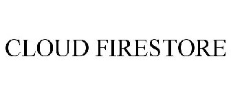 Trademark Logo CLOUD FIRESTORE