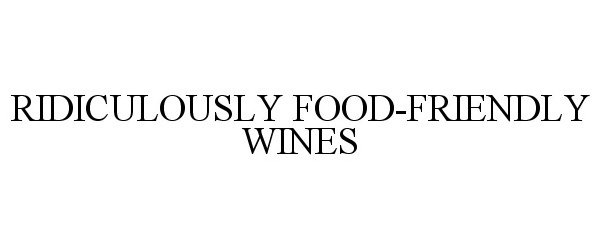  RIDICULOUSLY FOOD-FRIENDLY WINES