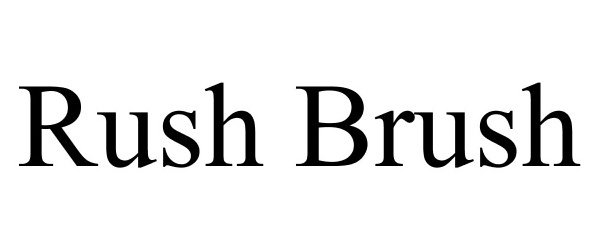 RUSH BRUSH