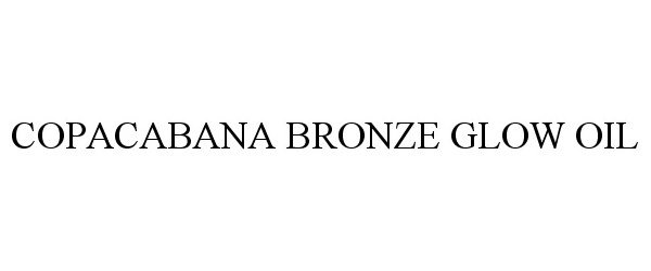 Trademark Logo COPACABANA BRONZE GLOW OIL