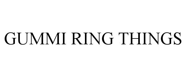 Trademark Logo GUMMI RING THINGS