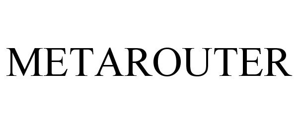 Trademark Logo METAROUTER