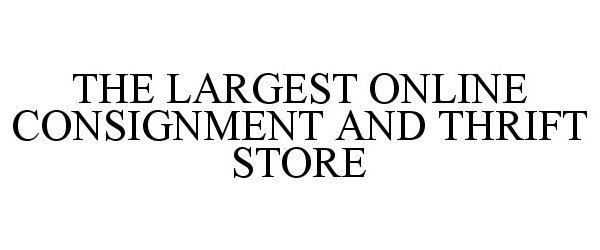  THE LARGEST ONLINE CONSIGNMENT AND THRIFT STORE