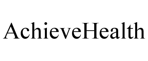 Trademark Logo ACHIEVEHEALTH