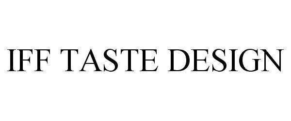 Trademark Logo IFF TASTE DESIGN