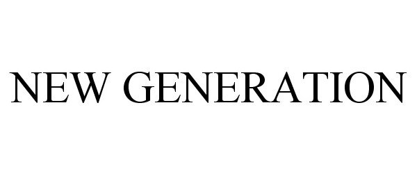 Trademark Logo NEW GENERATION