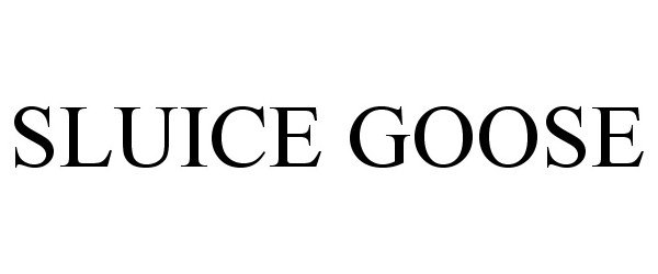 Trademark Logo SLUICE GOOSE