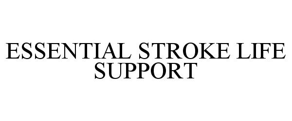  ESSENTIAL STROKE LIFE SUPPORT