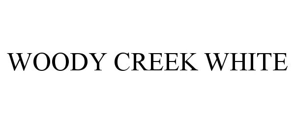  WOODY CREEK WHITE