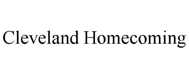 Trademark Logo CLEVELAND HOMECOMING