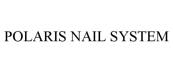Trademark Logo POLARIS NAIL SYSTEM